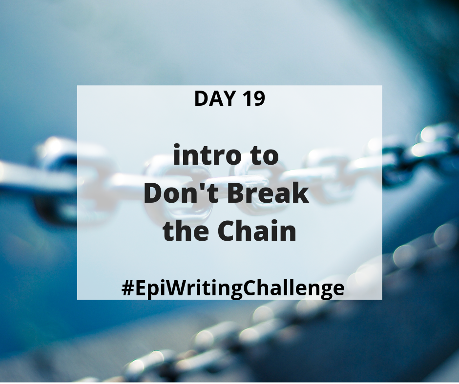 Don't Break the Chain - a productivity system #EpiWritingChallenge