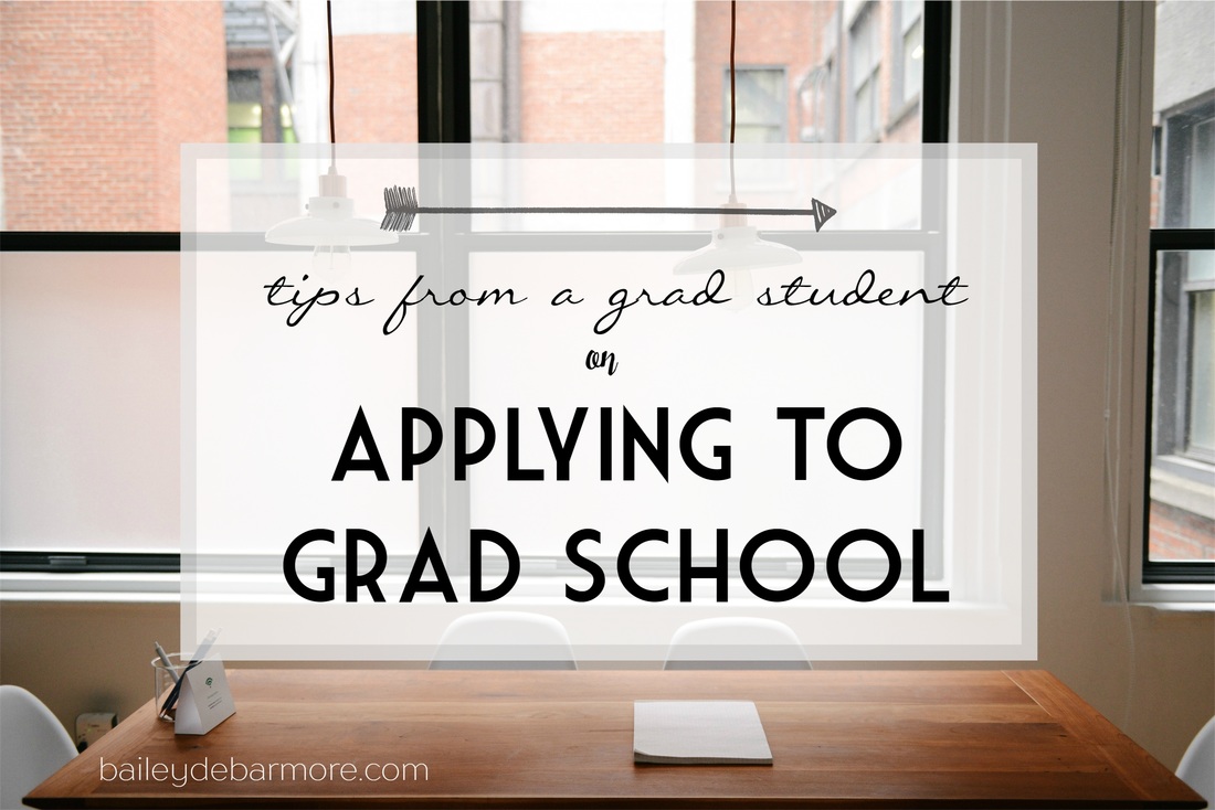 Tips from a grad student on applying to graduate school | baileydebarmore.com