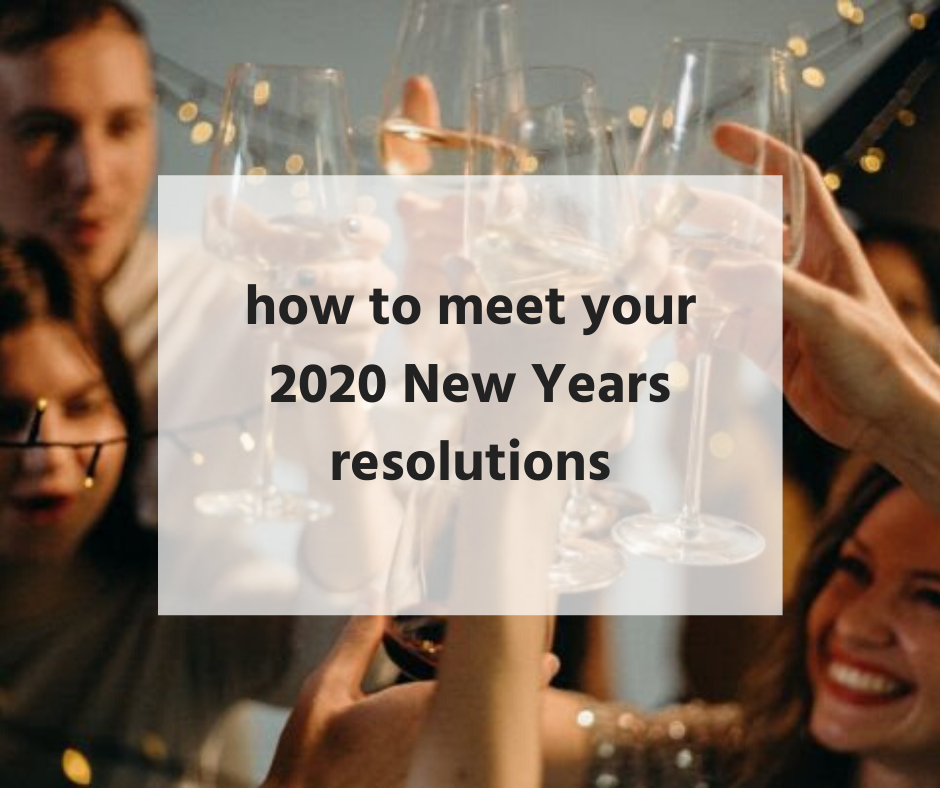 How to Meet Your New Years Resolutions