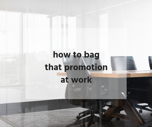 How to bag that promotion at work | Bailey DeBarmore